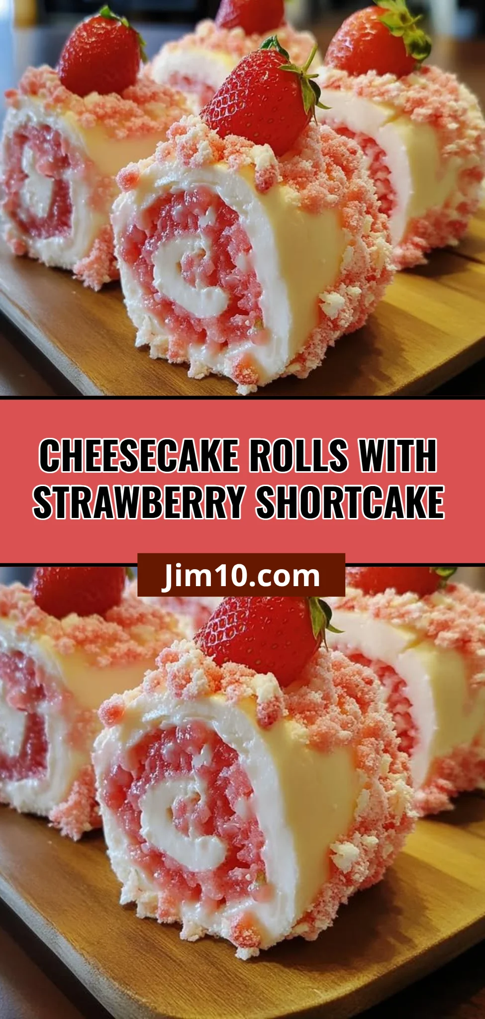Cheesecake Rolls with Strawberry Shortcake