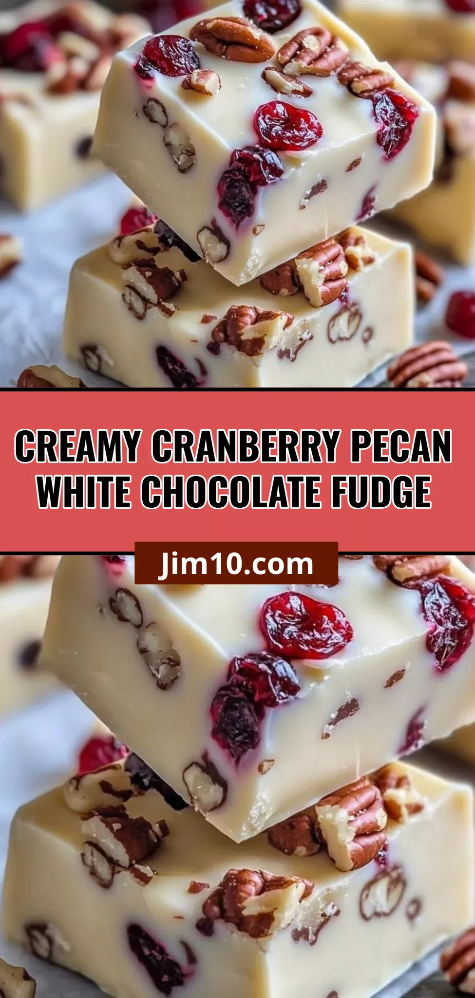 Creamy Cranberry Pecan White Chocolate Fudge