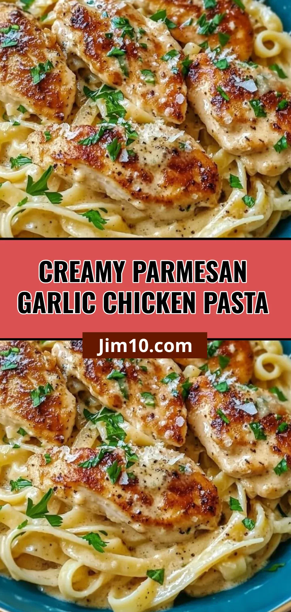 Creamy Parmesan Garlic Chicken Pasta