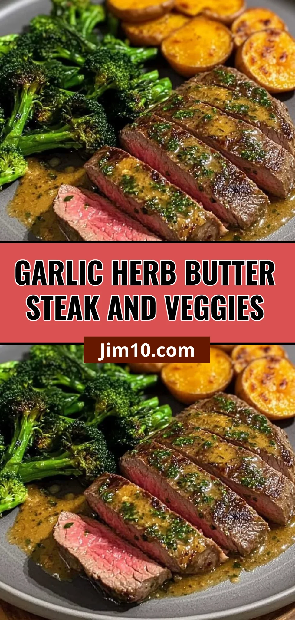 Garlic Herb Butter Steak and Veggies