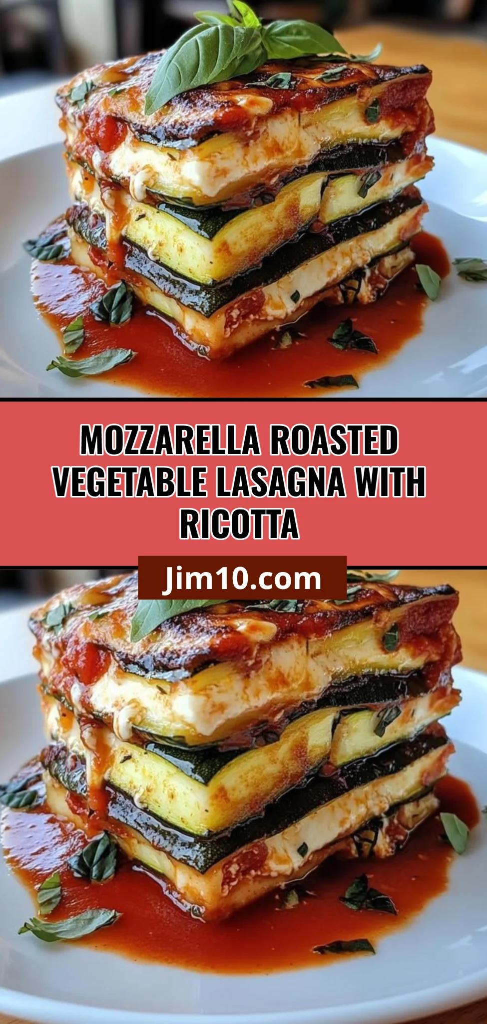 Mozzarella Roasted Vegetable Lasagna with Ricotta