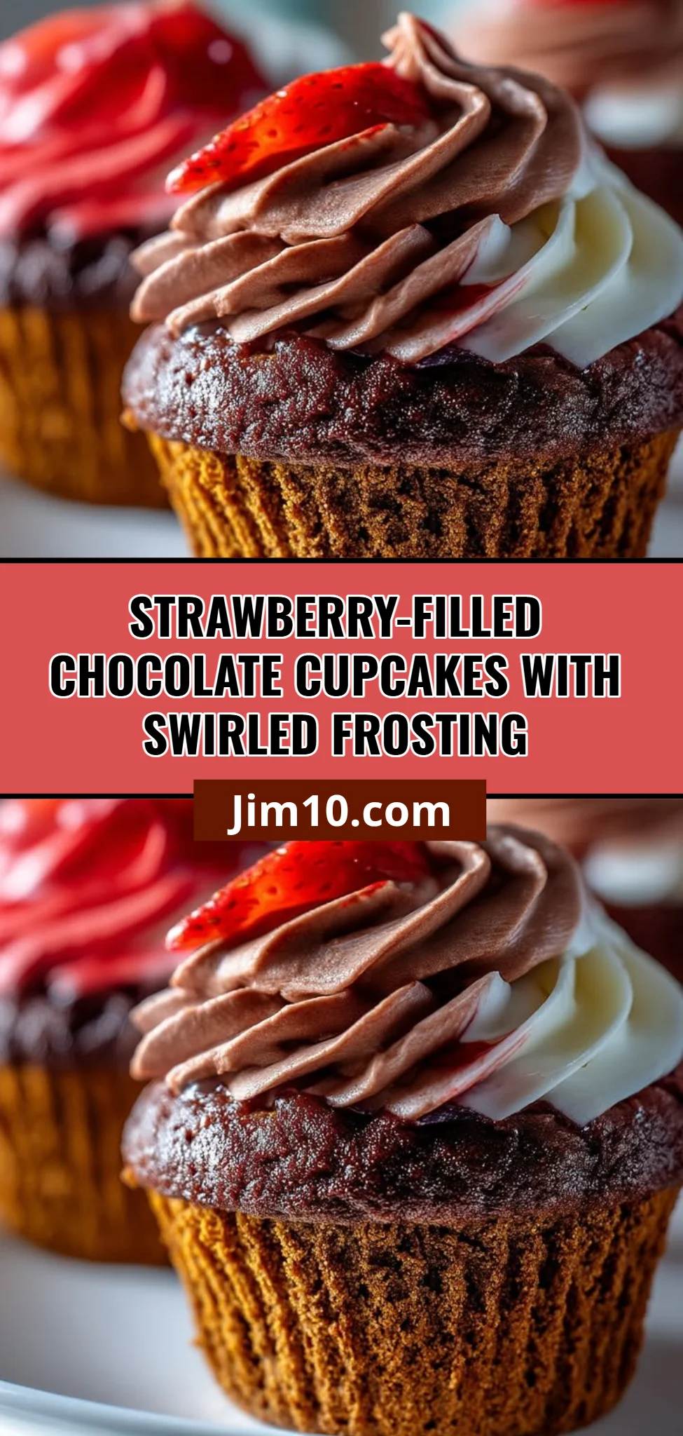 Strawberry-Filled Chocolate Cupcakes with Swirled Frosting